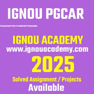 IGNOU PGCAR SOLVED ASSIGNMENT 2025